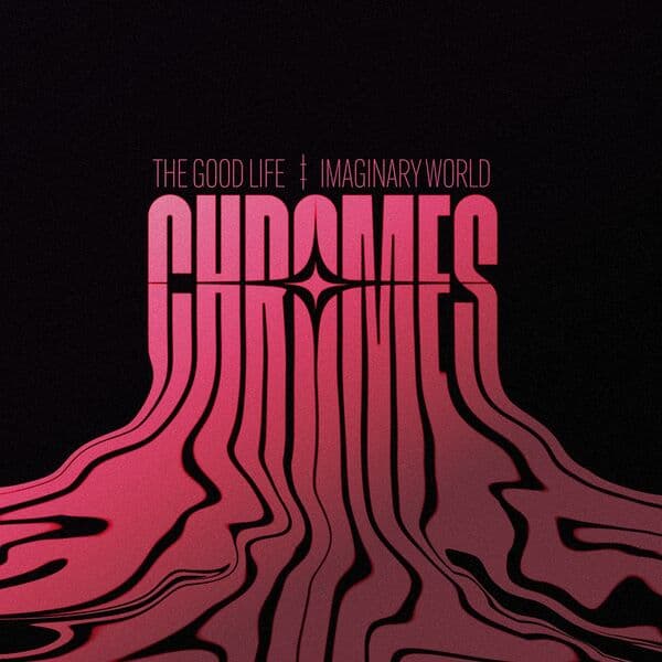 The Good Life / Imaginary World